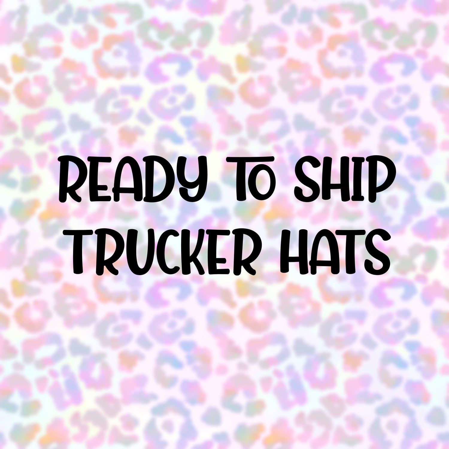Ready To Ship Trucker Hats