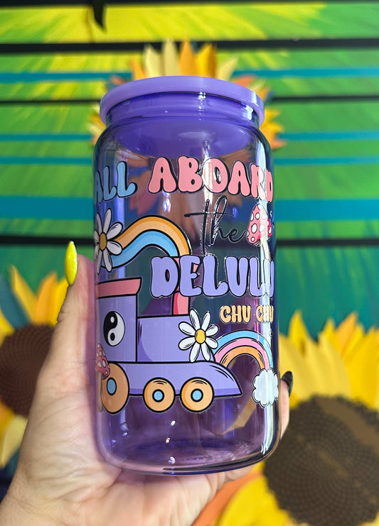 16oz All aboard the delulu chu chu