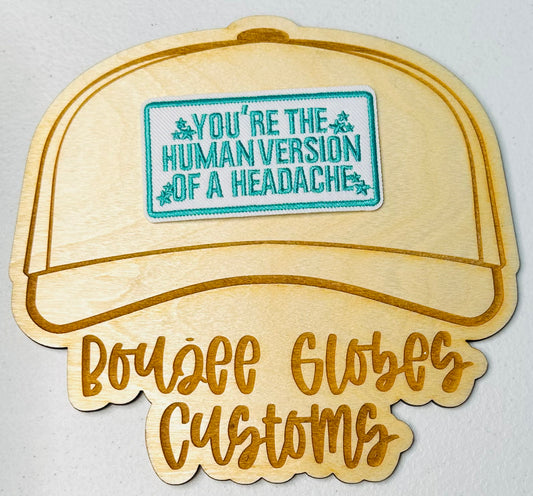 Embroidered You’re The Human Version Of A Headache Iron On Hat Patch